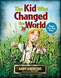 The Kid Who Changed the World (Hardcover)