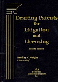 Drafting Patents for Litigation and Licensing (Hardcover, 2nd)