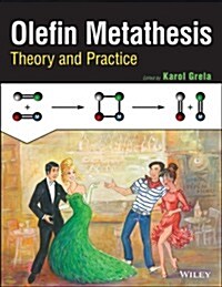 Olefin Metathesis: Theory and Practice (Hardcover)