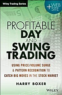 Profitable Day and Swing Trading, + Website: Using Price / Volume Surges and Pattern Recognition to Catch Big Moves in the Stock Market (Paperback)