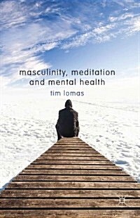 Masculinity, Meditation and Mental Health (Hardcover)