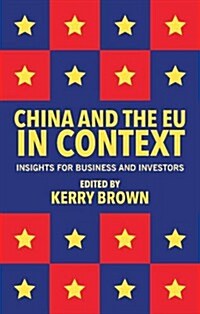 China and the EU in Context : Insights for Business and Investors (Hardcover)
