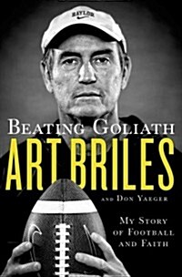 Beating Goliath: My Story of Football and Faith (Hardcover)