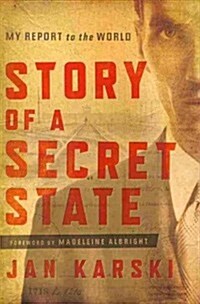 Story of a Secret State: My Report to the World (Paperback)