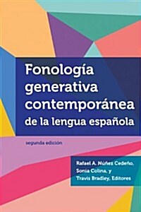 Fonolog? Generativa Contempor?ea de la Lengua Espa?la: Segunda Edici? = Contemporary Generative Phonology of the Spanish Language (Paperback, 2)