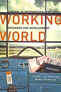 Working World: Careers in International Education, Exchange, and Development, Second Edition (Paperback, 2)