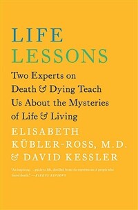 Life Lessons: Two Experts on Death & Dying Teach Us about the Mysteries of Life & Living (Paperback) - 『인생수업』 원서