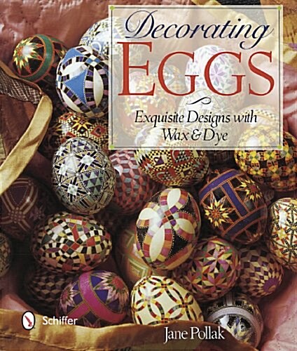 Decorating Eggs: Exquisite Designs with Wax & Dye (Paperback)