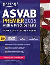 Kaplan ASVAB Premier 2015 with 6 Practice Tests: Book + DVD + Online + Mobile (Paperback, Revised, Revise)