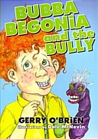 Bubba Begonia and the Bully (Paperback)