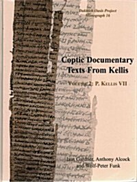 Coptic Documentary Texts From Kellis : Volume 2 P. Kellis VII (Hardcover)