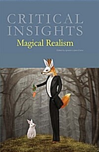 Critical Insights: Magical Realism: Print Purchase Includes Free Online Access (Hardcover)