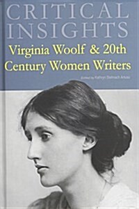 Critical Insights: Virginia Woolf & 20th Century Women Writers: Print Purchase Includes Free Online Access (Hardcover)