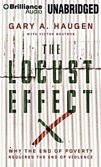 The Locust Effect: Why the End of Poverty Requires the End of Violence (Audio CD, Library)