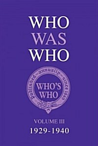 Who Was Who Volume III 1929-1940 (Hardcover, 3 Revised edition)