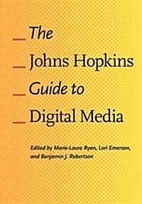 The Johns Hopkins Guide to Digital Media (Paperback)