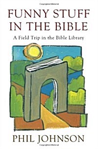Funny Stuff in the Bible : A Field Trip in the Bible Library (Paperback)