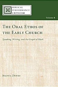 The Oral Ethos of the Early Church (Paperback)