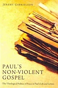 Pauls Non-Violent Gospel (Paperback)