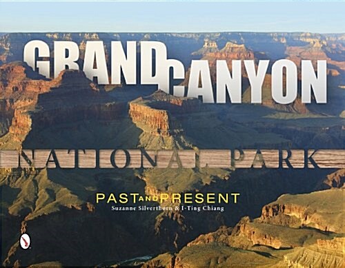 Grand Canyon National Park: Past and Present (Hardcover)