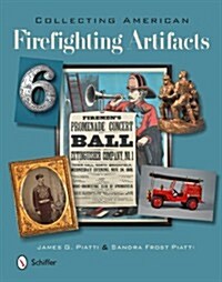 Collecting American Firefighting Artifacts (Hardcover)