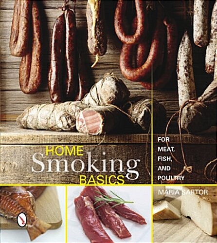 Home Smoking Basics: For Meat, Fish, and Poultry (Paperback)