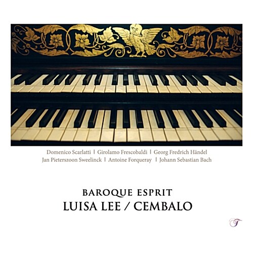 바로크 에스프리 - 스카를라티 : 피아노 소나타 K.27, K.32 / 헨델 : 모음곡 제7번 G단조 / 바흐 : 프렐류드와 푸가 B단조 BWV923 외