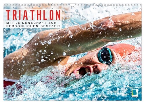 Triathlon: Mit Leidenschaft zur personlichen Bestzeit (Wandkalender 2024 DIN A3 quer), CALVENDO Monatskalender (Calendar)