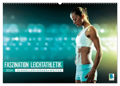 Faszination Leichtathletik: Schneller, hoher, weiter (Wandkalender 2024 DIN A2 quer), CALVENDO Monatskalender (Calendar)