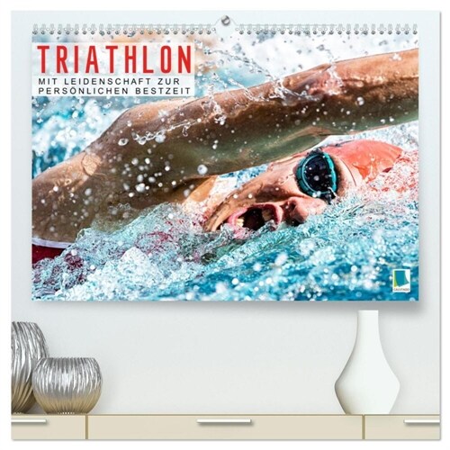 Triathlon: Mit Leidenschaft zur personlichen Bestzeit (hochwertiger Premium Wandkalender 2024 DIN A2 quer), Kunstdruck in Hochglanz (Calendar)