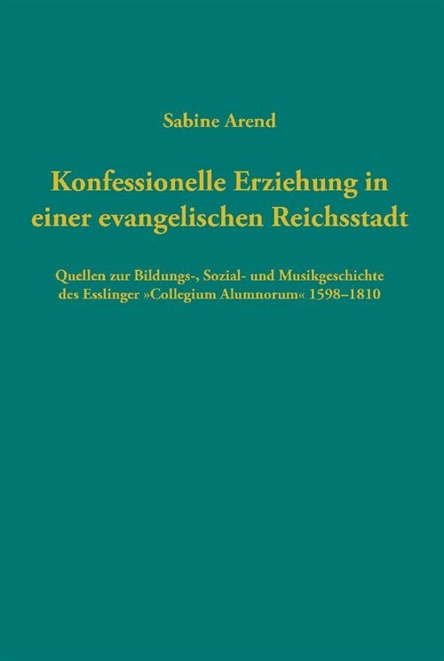 Konfessionelle Erziehung in einer evangelischen Reichsstadt (Hardcover)