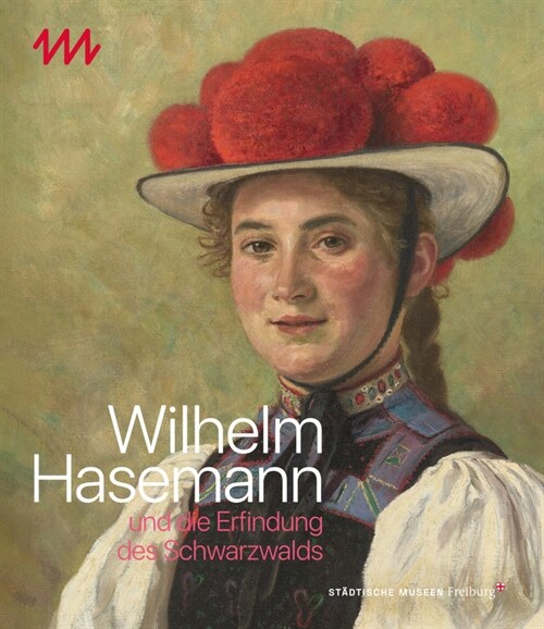 Wilhelm Hasemann und die Erfindung des Schwarzwalds (Paperback)