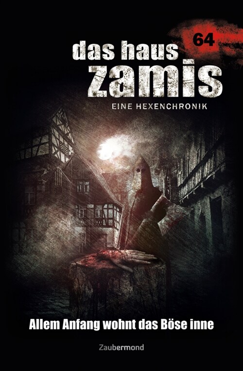 Das Haus Zamis 64 - Allem Anfang wohnt das Bose inne (Paperback)