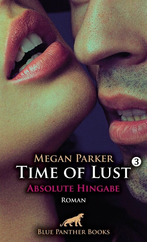 Time of Lust | Band 3 | Absolute Hingabe | Roman (Paperback)