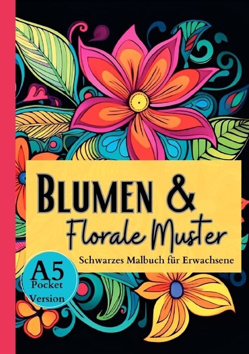 Schwarzes Malbuch fur Erwachsene Blumen & Florale Muster (Paperback)