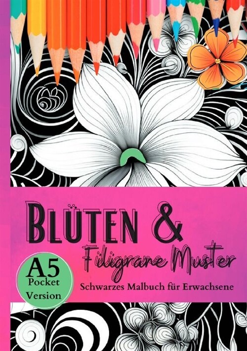 Schwarzes Malbuch fur Erwachsene Bluten & Filigrane Muster (Paperback)