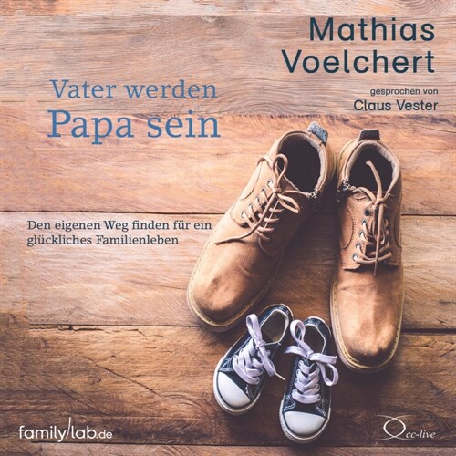 Vater werden. Papa sein, 4 Audio-CD (CD-Audio)