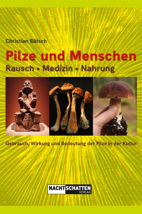 Pilze und Menschen. Rausch - Medizin - Nahrung (Paperback)