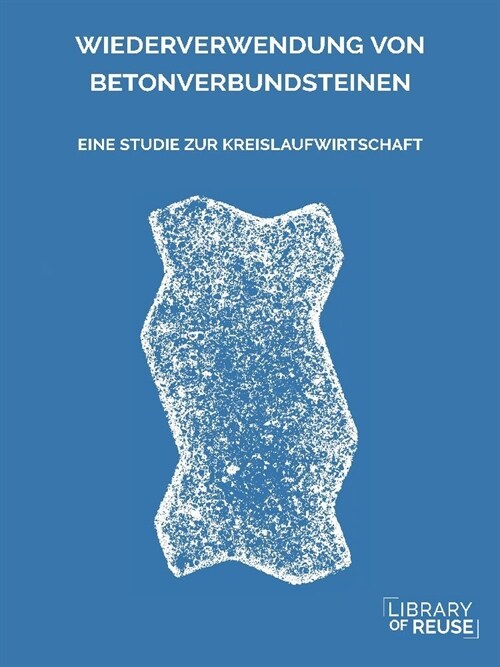 WIEDERVERWENDUNG VON BETONVERBUNDSTEINEN (Paperback)