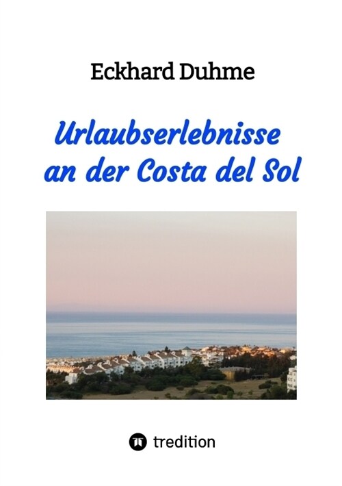 Urlaubserlebnisse an der Costa del Sol (Paperback)