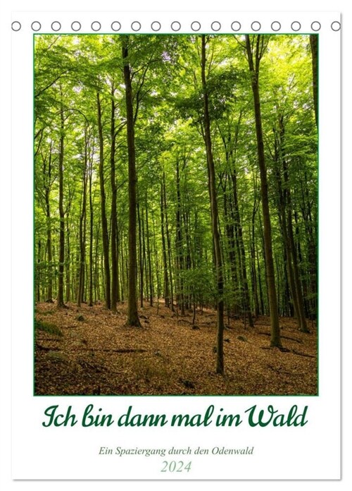 Ich bin dann mal im Wald (Tischkalender 2024 DIN A5 hoch), CALVENDO Monatskalender (Calendar)