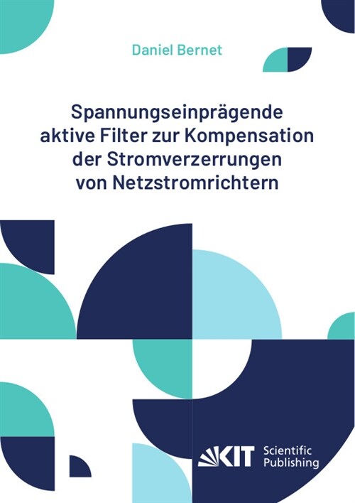 Spannungseinpragende aktive Filter zur Kompensation der Stromverzerrungen von Netzstromrichtern (Paperback)