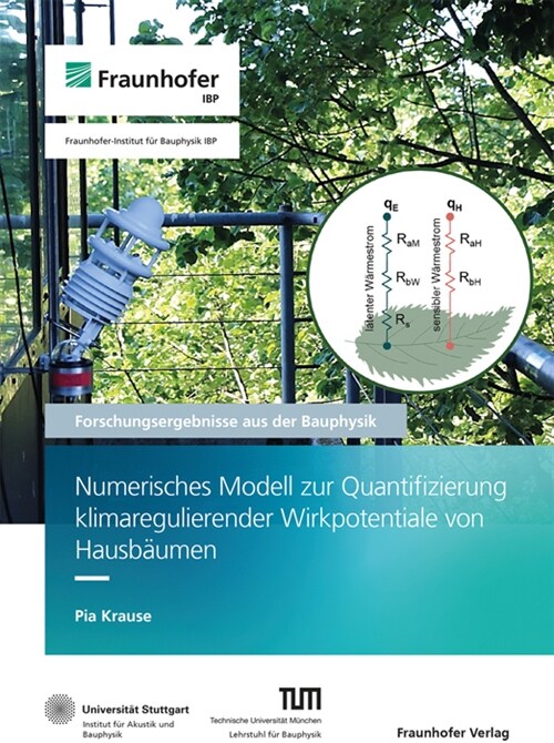 Numerisches Modell zur Quantifizierung klimaregulierender Wirkpotentiale von Hausbaumen. (Paperback)