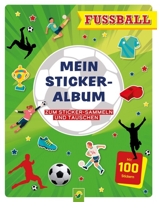 Mein Stickeralbum Fußball mit 100 Stickern (Paperback)