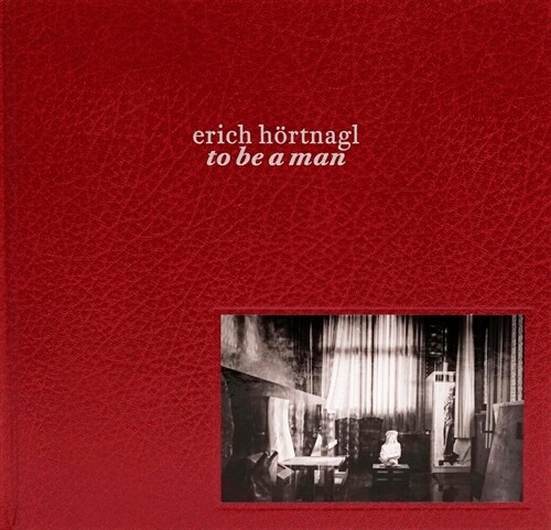 Erich H?tnagl - To Be a Man (Hardcover)