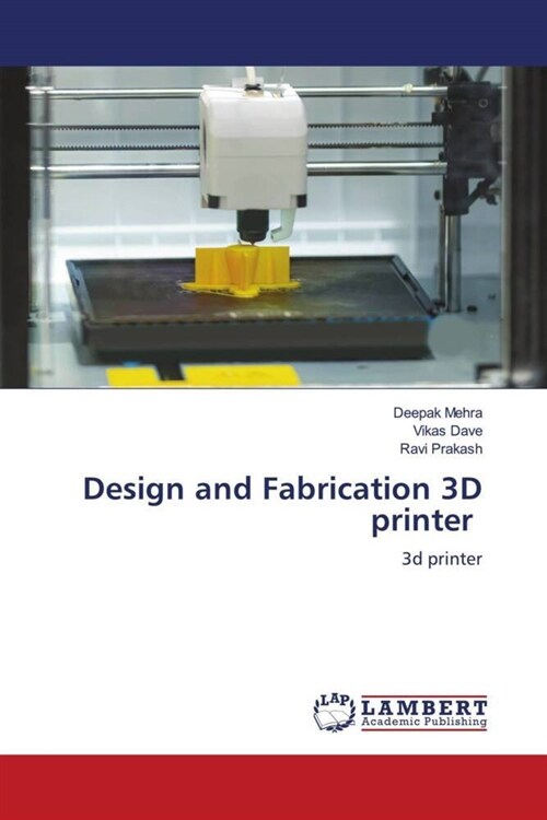 Design and Fabrication 3D printer (Paperback)
