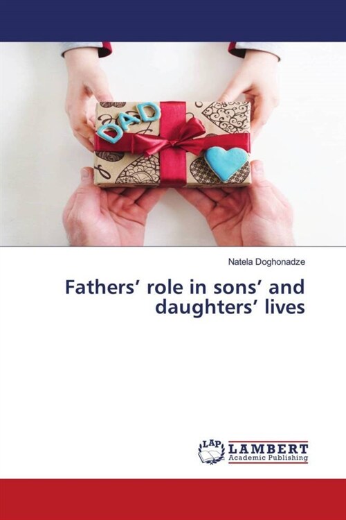 Fathers role in sons and daughters lives (Paperback)