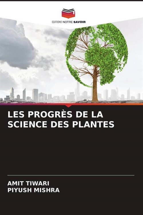 LES PROGRES DE LA SCIENCE DES PLANTES (Paperback)