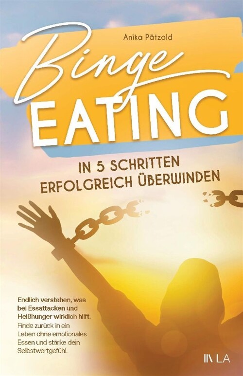 Binge Eating in 5 Schritten erfolgreich uberwinden (Paperback)