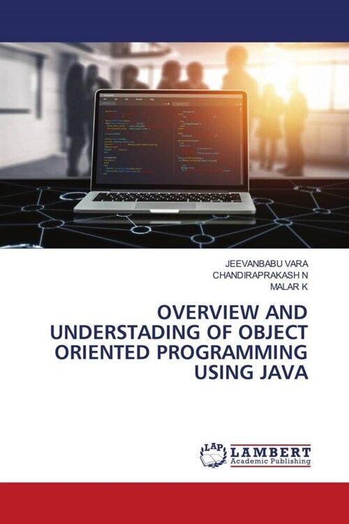 OVERVIEW AND UNDERSTADING OF OBJECT ORIENTED PROGRAMMING USING JAVA (Paperback)